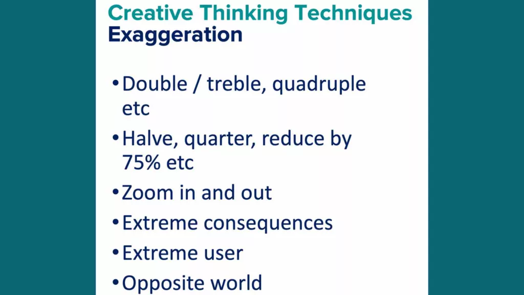 List of exaggeration creative thinking techniques